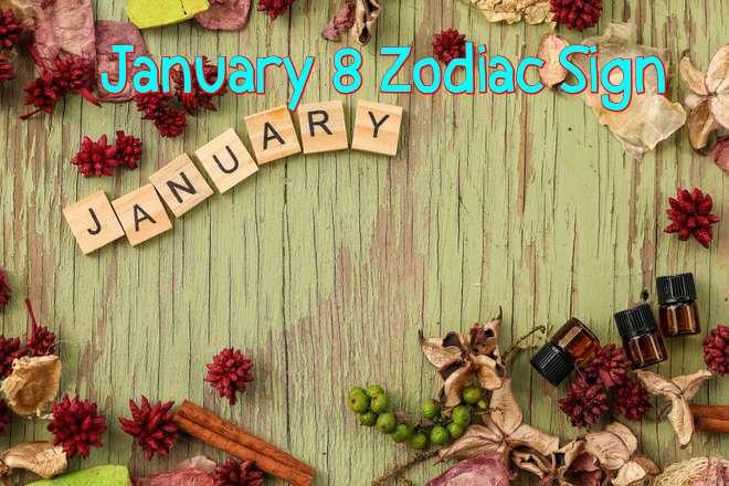 January 8 Zodiac Sign: Personality, Love, Birthday, Compatibility, Career, and Family