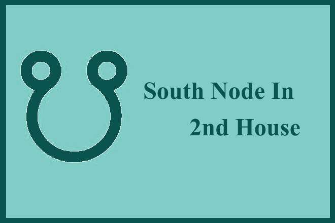 South Node in 2nd House, Ketu In 2nd House, South Node Ketu In Second House, Ketu In 2nd House Married Life, Past Life, Navamsa Chart, Moksha, Marriage, Lagna Chart, Synastry, Ascendant, Remedies, Health, 2nd House Ketu